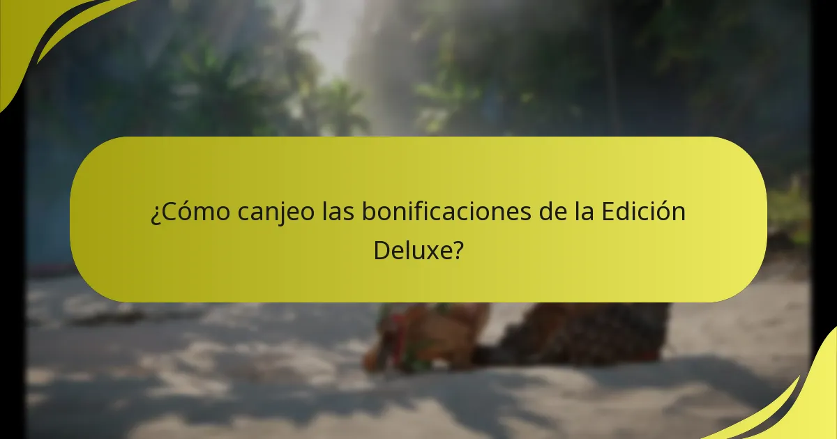 ¿Cómo puedo solucionar problemas de reclamación de la Edición Deluxe?