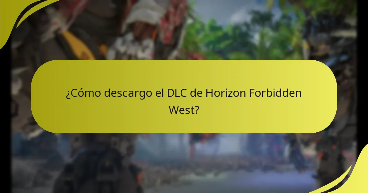 ¿Cómo descargo el DLC de Horizon Forbidden West?