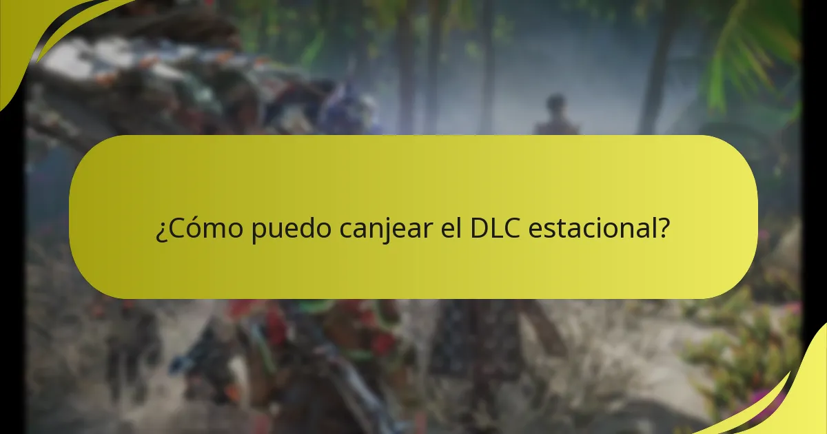 ¿Quién es elegible para reclamar el DLC estacional?