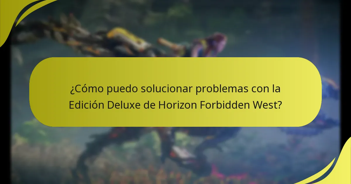 ¿Qué problemas comunes enfrentan los jugadores con la Edición Deluxe?