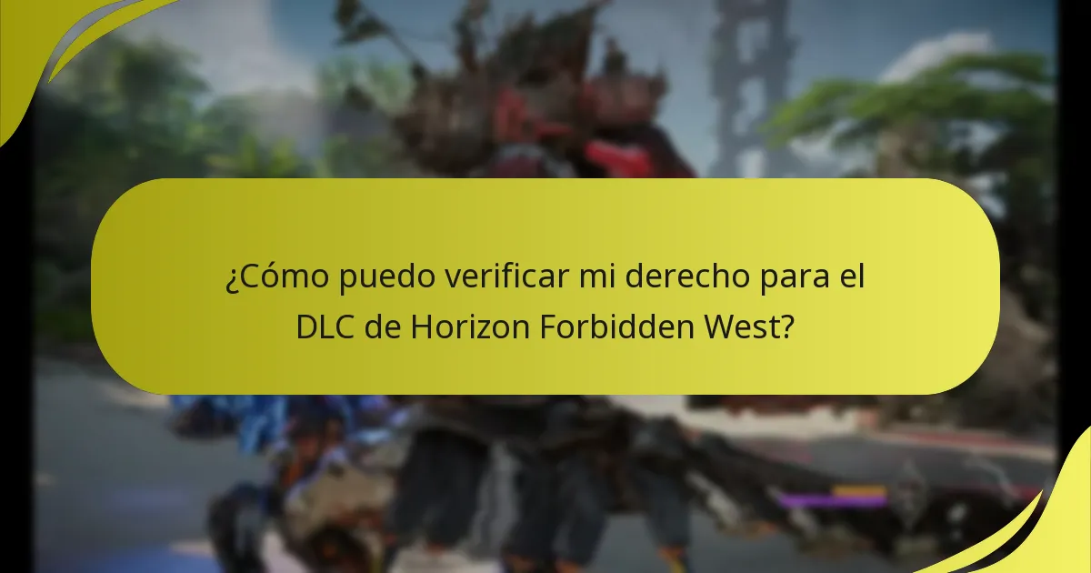¿Cómo puedo verificar mi derecho para el DLC de Horizon Forbidden West?