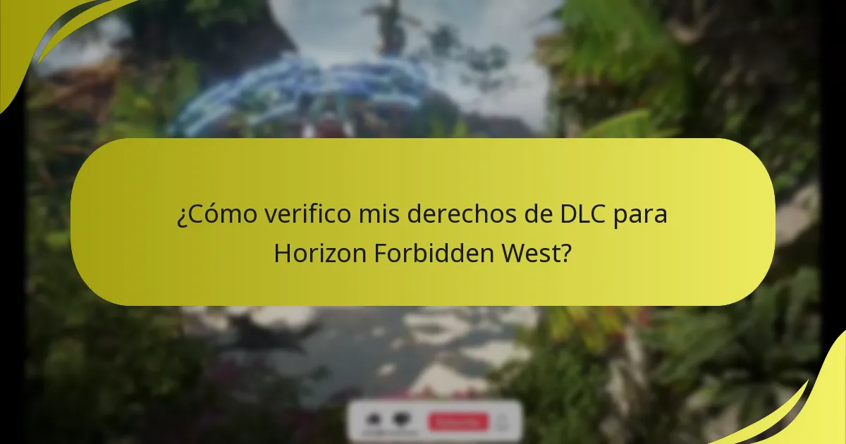 ¿Cómo verifico mis derechos de DLC para Horizon Forbidden West?