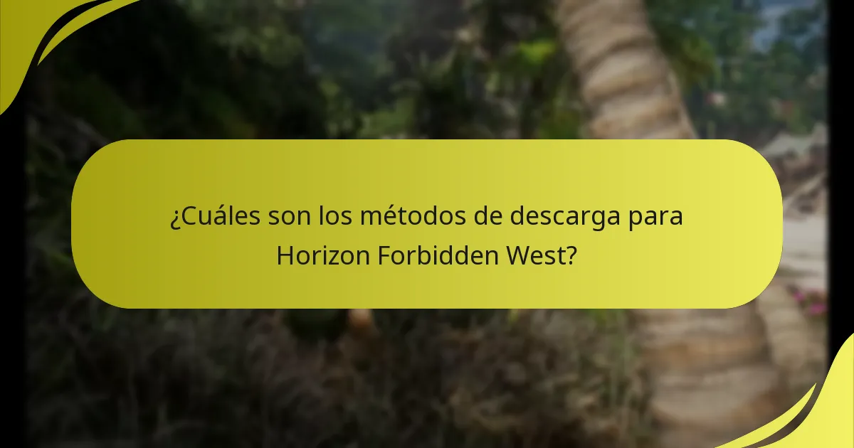 ¿Cuáles son los métodos de descarga para Horizon Forbidden West?
