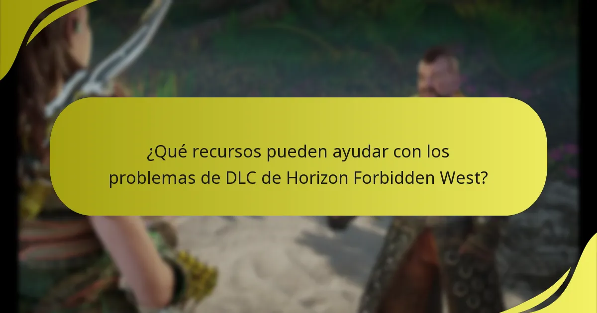 ¿Qué recursos pueden ayudar con los problemas de DLC de Horizon Forbidden West?